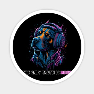 The only truth is music. Cute rotweiller dog wearing headphones Magnet